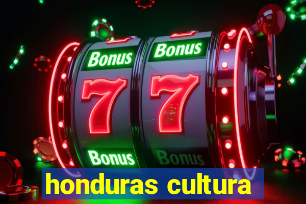 honduras cultura